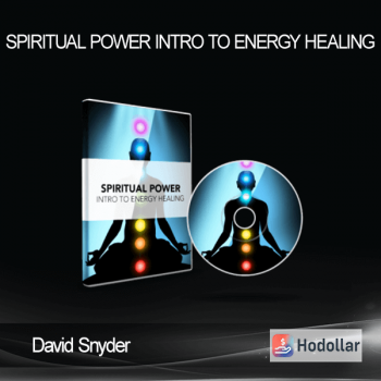 David Snyder - Spiritual Power - Intro To Energy Healing