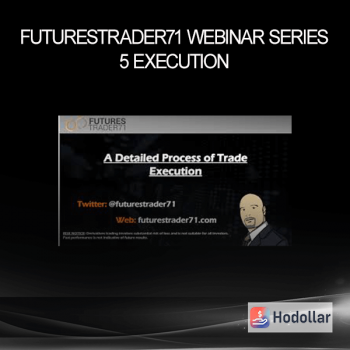 FuturesTrader71 – WEBINAR series 5 – EXECUTION