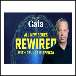 Gaia - Joe Dispenza - Rewired