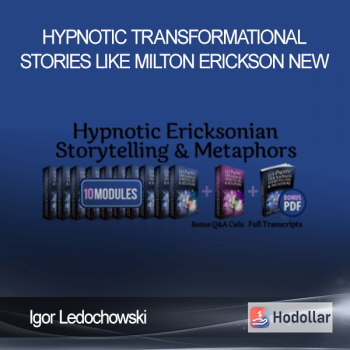 Igor Ledochowski – Hypnotic Transformational Stories Like Milton Erickson – NEW