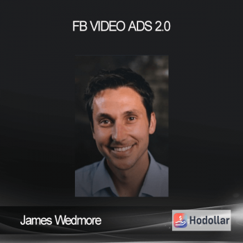 James Wedmore – FB Video Ads 2.0
