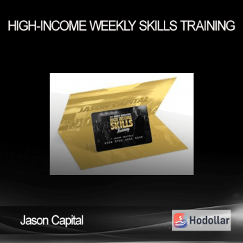Jason Capital – High-Income Weekly Skills Training