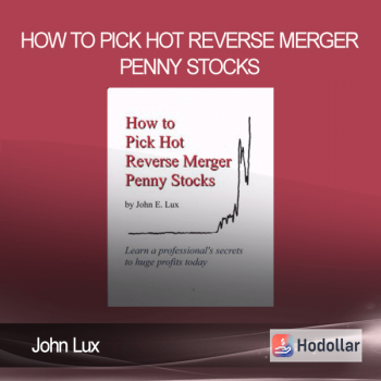 John Lux - How to Pick Hot Reverse Merger Penny Stocks