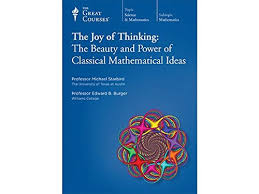 Joy of Thinking: The Beauty and Power of Classical Mathematical Ideas