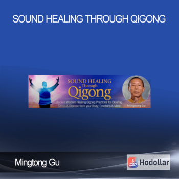 Mingtong Gu – Sound Healing Through Qigong