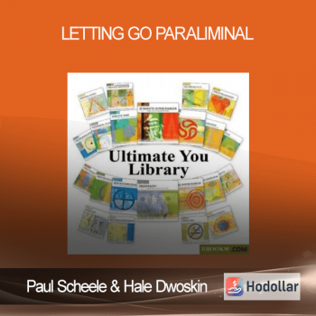 Paul Scheele & Hale Dwoskin – Letting Go Paraliminal