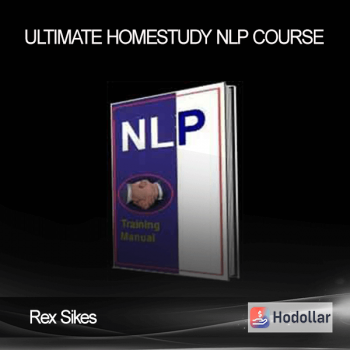 Rex Sikes – Ultimate Homestudy NLP Course