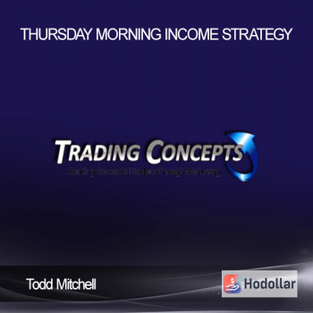 Todd Mitchell – Thursday Morning Income Strategy