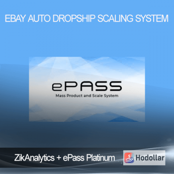 ZikAnalytics + ePass Platinum - eBay Auto DropShip Scaling System