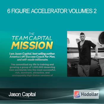 Jason Capital – 6 Figure Accelerator Volumes 2