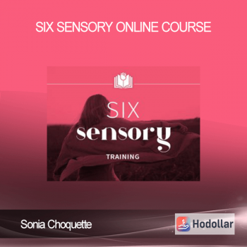 Sonia Choquette - Six Sensory Online Course