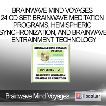 Brainwave Mind Voyages 24 CD Set: Brainwave Meditation Programs, Hemispheric Synchronization, and Brainwave Entrainment Technology