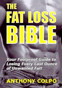 Anthony Colpo - The Fat Loss Bible