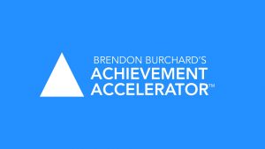 Brendon Burchard - Achievement Accelerator