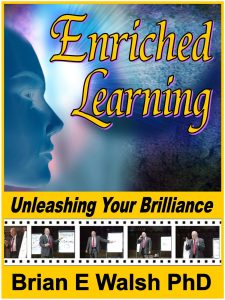 Enriched Learning: Unleashing Your Brilliance-Brian E. Walsh