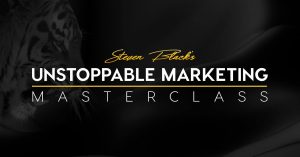 Steven Black - Unstoppable Marketing Masterclass