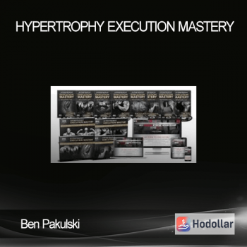 Ben Pakulski - Hypertrophy Execution Mastery