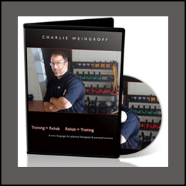 Charlie Weingroff - Training-Rehab and Rehab-Training