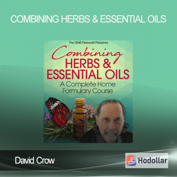 David Crow - Combining Herbs & Essential Oils