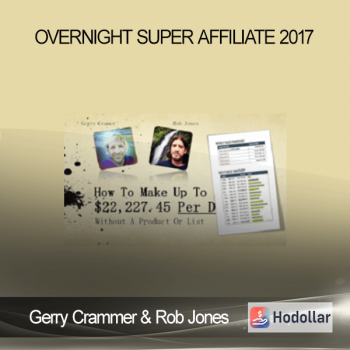 Gerry Crammer & Rob Jones – Overnight Super Affiliate 2017