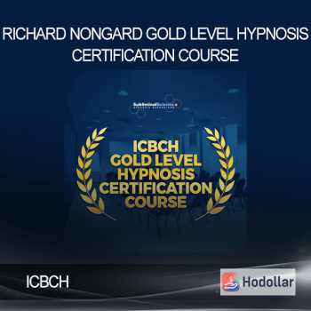 ICBCH – Richard Nongard – Gold Level Hypnosis Certification Course