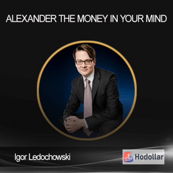 Igor Ledochowski - Alexander - The Money In Your Mind