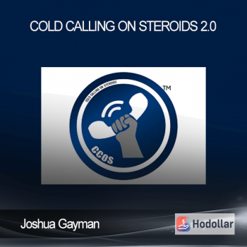 Joshua Gayman – Cold Calling On Steroids 2.0
