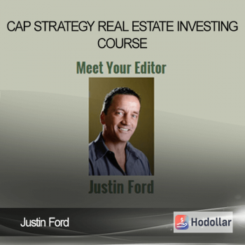 Justin Ford – CAP Strategy – Real Estate Investing Course