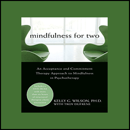 Kelly Wilson - Mindfulness For Two