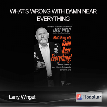 Larry Winget – What’s Wrong with Damn Near Everything