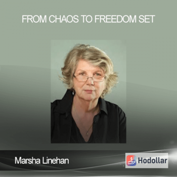 Marsha Linehan - From Chaos To Freedom Set