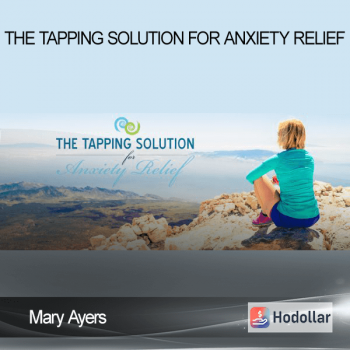 Mary Ayers - The Tapping Solution for Anxiety Relief
