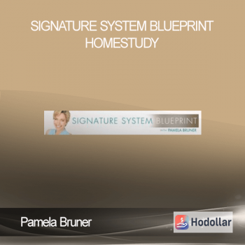 Pamela Bruner – Signature System BluePrint Homestudy
