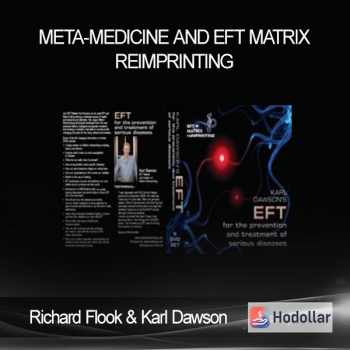 Richard Flook & Karl Dawson - META-Medicine and EFT Matrix ReImprinting