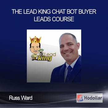 Russ Ward - The Lead King Chat Bot Buyer Leads Course
