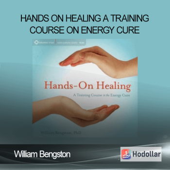 William Bengston - Hands on Healing - A training Course on Energy Cure
