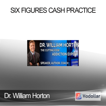 Dr. William Horton - Six Figures Cash Practice