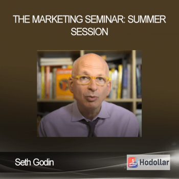 Seth Godin – The Marketing Seminar: Summer Session