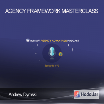 Andrew Dymski – Agency Framework Masterclass