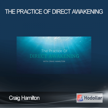 Craig Hamilton – The Practice Of Direct Awakening