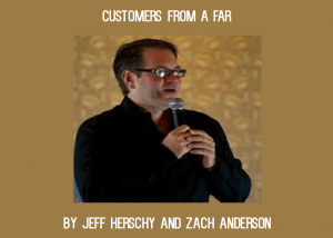 Jeff Herschy and Zach Anderson – Customers From A Far