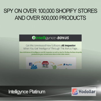 Intelligynce Platinum - Spy On Over 100,000 Shopify Stores And Over 500,000 Products