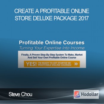 Steve Chou - Create A Profitable Online Store Deluxe Package 2017