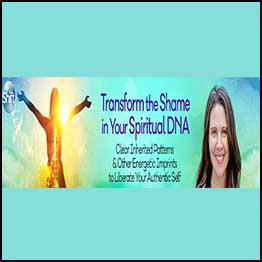 Wendy De Rosa - Transform the Shame in Your Spiritual DNA