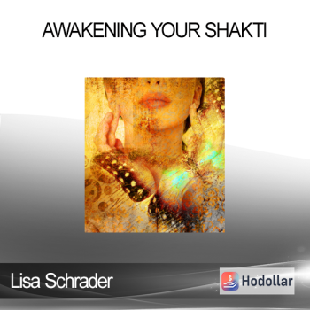 Lisa Schrader - Awakening Your Shakti