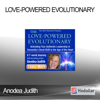 Anodea Judith - The Love-Powered Evolutionary
