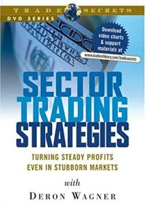 Deron Wagner - Sector Trading Strategies. Turning Steady Profits From Stubborn Markets