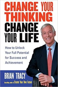 Brian Tracy - Change Your Thinking, Change Your life