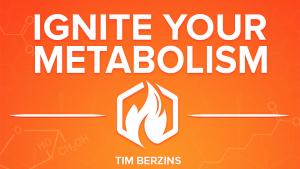 Tim Berzins - Ignite Your Metabolism