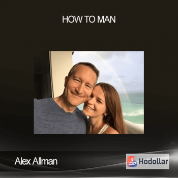 Alex Allman - How To Man
